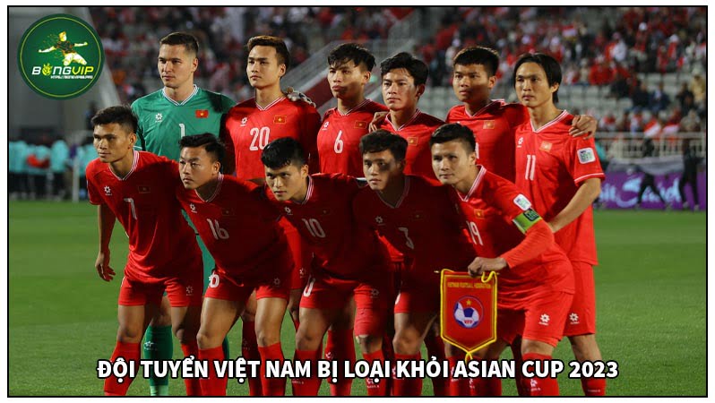 Đội tuyển Việt Nam bị loại khỏi Asian Cup 2023