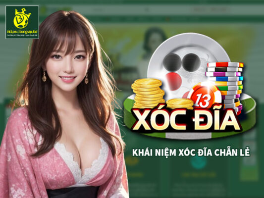 Khái niệm Xóc Đĩa Chẵn Lẻ cho anh em newbie