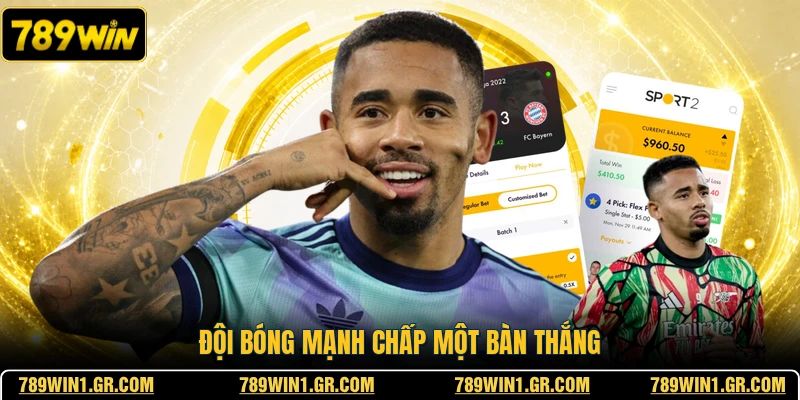 Kèo Châu Á 789WIN - Hình Thức Dự Đoán Bóng Đá Hấp Dẫn Đội bóng mạnh chấp một bàn thắng